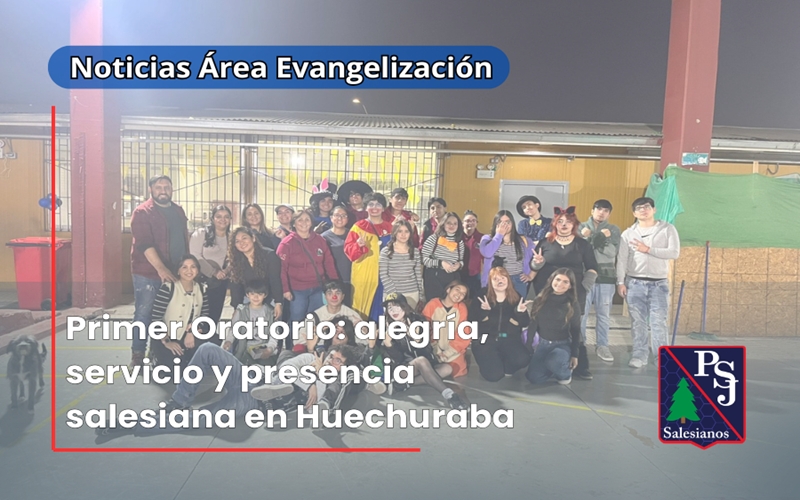 Primer Oratorio: alegría, servicio y presencia salesiana en Huechuraba